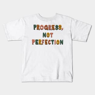 Progress Not Perfection Kids T-Shirt